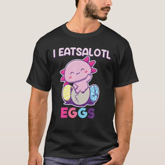 T-shirt I Eatsolotl Oeufs, Axolotl Oeufs De Pâques, Axolot (Devant)