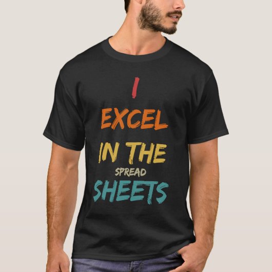 T-shirt I Excel Dans Le Comptable Des Feuilles De Diffusio (Devant)