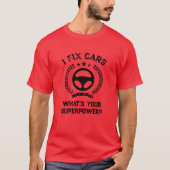 T-shirt I fix cars. What's your superpower funny mechanic (Devant)