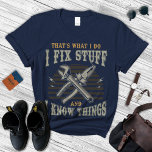 T-shirt I Fix Stuff And Know Things Shirt, Gift For Men's<br><div class="desc">Men's Funny I fix Stuff T-shirt Gift for Dad Husband Grandpa Mechanic Engineer Garage Tee Shirt birthday Gift for Men</div>