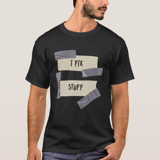 T-shirt I FIX STUFF Problème Solver Duct Bande Signal (Devant)