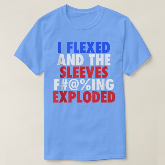 T-shirt I Fleed The Sleeves F@ing Eploded  Patriotic Funny (Design devant)