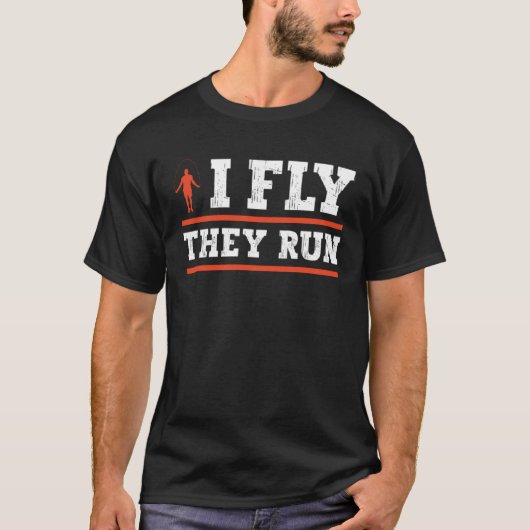 T-shirt I Fly They Run Jump Rope Fitness (Devant)