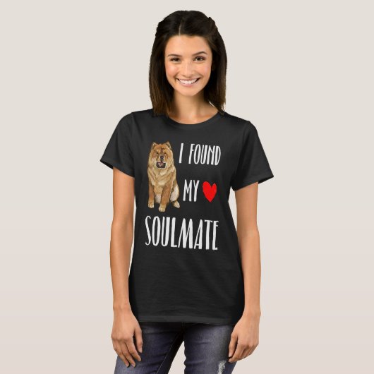 T-shirt I Found My Soulmate Chow Chow Dog Best Friend (Devant entier)
