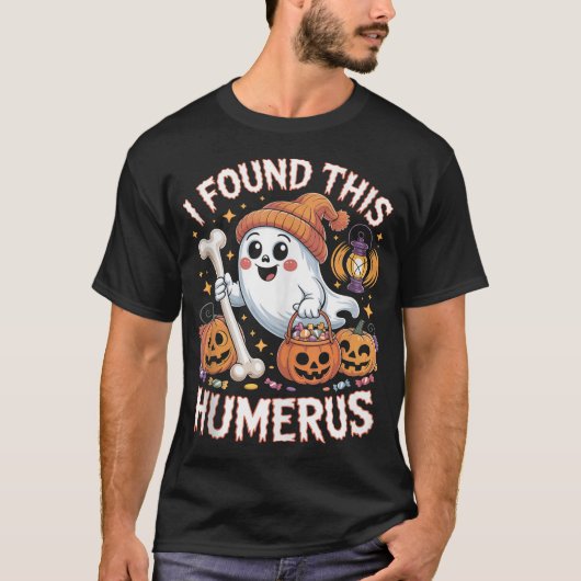 T-shirt I Found This Humerus Halloween Ghost Skeleton  (Devant)