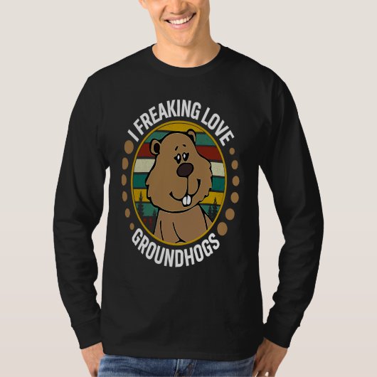 T-shirt I freaking love Groundhogs Holiday Happy Groundhog (Devant)