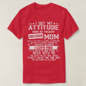 T-shirt I Get My Attitude From My Freaking Awesome Maman F (Design devant)