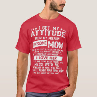 T-shirt I Get My Attitude From My Freaking Awesome Maman F