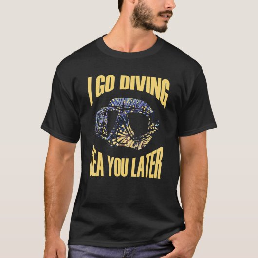 T-shirt I go diving sea you later Meeresbiologe (Devant)