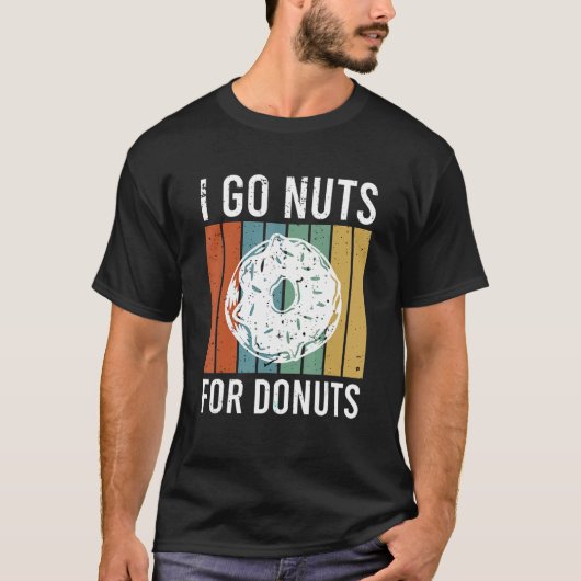 T-shirt I go nuts for donuts (Devant)