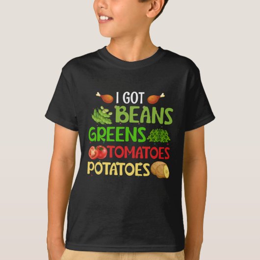 T-shirt I got beans greens tomatoes potatoes (Devant)