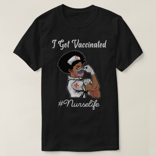 T-shirt I Got Fully Vaccinated African American Nurse life (Design devant)