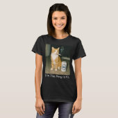 T-shirt I Got That Dawg In Me Funny Cigarette Cat Smoking  (Devant entier)