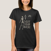 T-shirt I got your back funny skeleton with spine Physical (Devant)