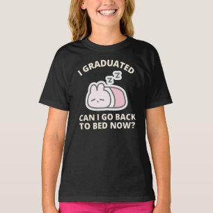 T-shirt I Graduated Puis-je retourner au lit maintenant T-