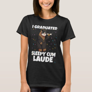 T-shirt I Gradué Sleepy Cum Laude Funny Grad Sloth Grad