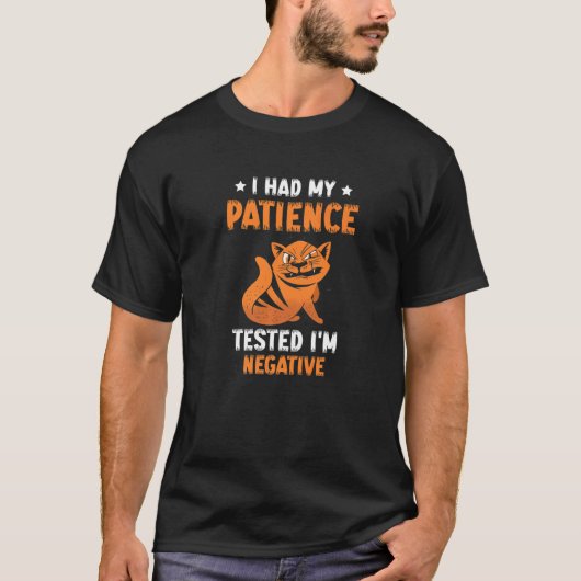 T-shirt I Had My Patience Tested I'm Negative  Cat (Devant)