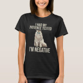 T-shirt I Had My Patience Tested I'm Negative Cat (Devant)