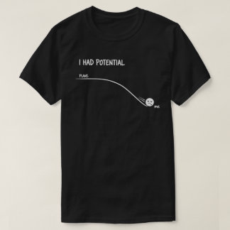 T-shirt I Had Potential Funny Minimalist Quote Simple