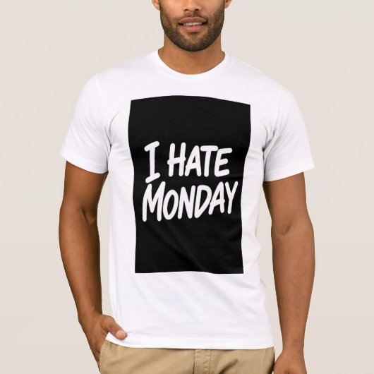 T-SHIRT I HATE MONDAY (Devant)