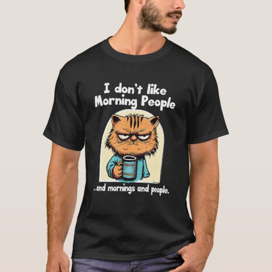 T-shirt I Hate Morning People And Mornings And People Cat (Devant)