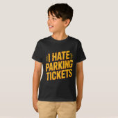 T-shirt I Hate Parking Tickets Bad Driver Struggles (Devant entier)