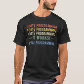 T-shirt I Hate Programmation - Drôle Programmeur I (Devant)
