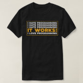 T-shirt I Hate Programmation Tee It Works I Love Programma (Design devant)