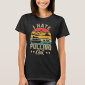 T-shirt I Hate Pulling Out Funny Camper RV Camping Trailer (Devant)