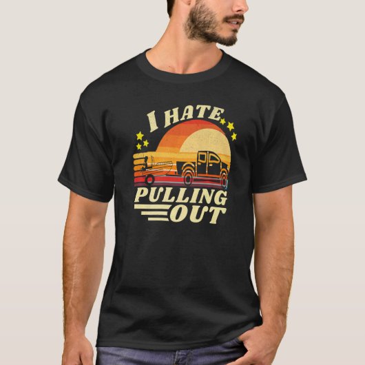 T-shirt I Hate Pulling Out Retro Fishing Boat (Devant)