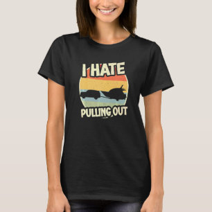 T-shirt I Hate Pulling Out Sarcastic Say Boating Fishing W