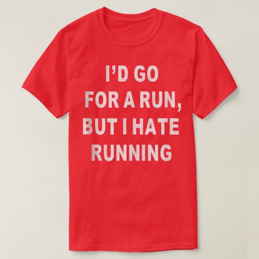 T-shirt I Hate Running Sarcastic Funny Workout Sayings Gym (Design devant)