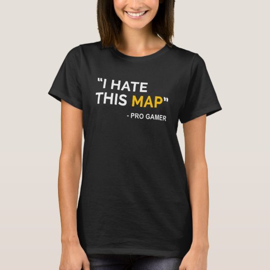 T-shirt I Hate This Map Fps Gamer Definition Pixel  Gaming (Devant)