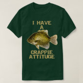 T-shirt I have A Crappie Attitude Crappie Fishing (Design devant)