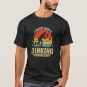 T-shirt I Have A Dinking Problem Dink Pickleball Player (Devant)