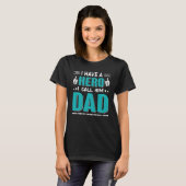 T-shirt I Have A Hero I Call Him Dad Dad   QuoteFathersday (Devant entier)