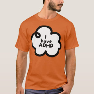 T-shirt I have ADHD 3