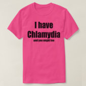 T-shirt I have Chlamydia (Design devant)