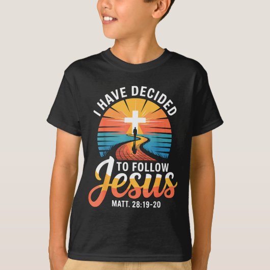T-shirt I Have Decided To Follow Jesus Matthew 28-19-20 (Devant)