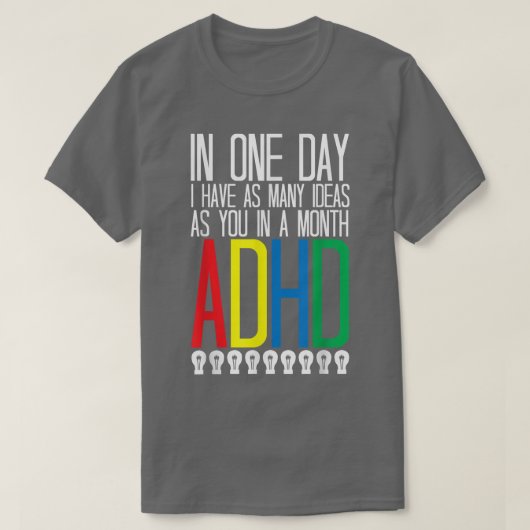T-shirt I Have Many Ideas ADHD Awareness 776 (Design devant)