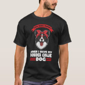 T-shirt I have my Border Collie dog Border Collie (Devant)