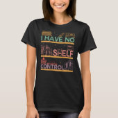 T-shirt I Have No Shelf Control Abibliophobia Bookworm On (Devant)