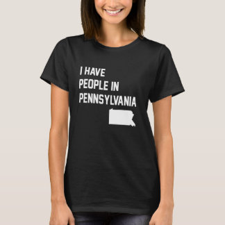 T-shirt I Have People in Pennsylvania