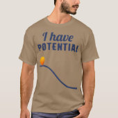 T-shirt I have potential physics for physics teacher and (Devant)