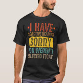 T-shirt I Have Selective Hearing And You Weren t Selected  (Devant)