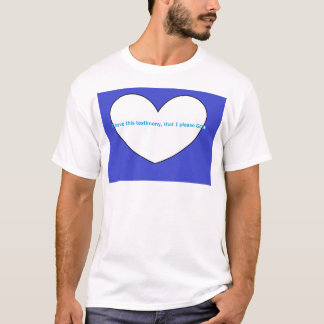 T-shirt I have this testimony, that I please GOD