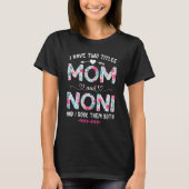 T-shirt I Have Two Titles Mom And Noni Shirt Mothers Day (Devant)