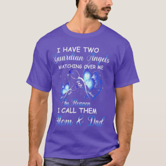 T-shirt I Havewo Guardian Angels Watching Over Me In Heave