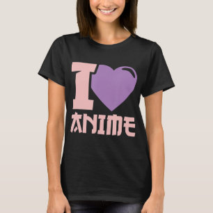 T-shirt I Heart Anime I Love Anime