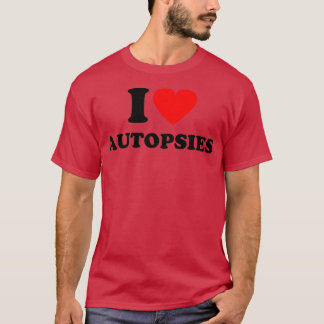 T-shirt I Heart Autopsies I Love Autopsies 2